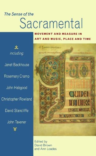 Book cover for The Sense of the Sacramental: Movement and Measure in Art and Music, Place and Time by Brown, David