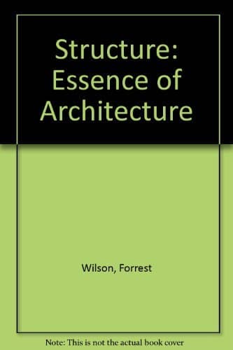 Book cover for Structure: the essence of architecture by Wilson, Forrest