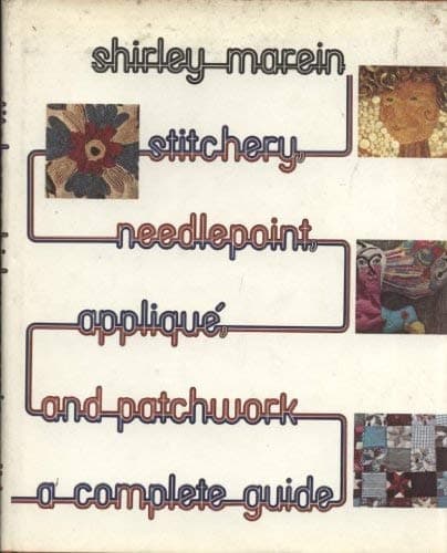 Book cover for Stitchery, Needlepoint, Applique and Patchwork: A Complete Guide by Shirley Morein