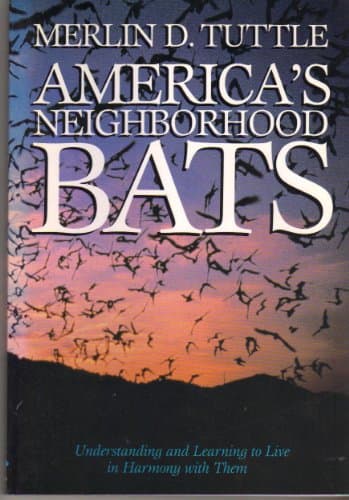 Book cover for America's Neighborhood Bats: Understanding and Learning to Live in Harmony With Them by Tuttle, Merlin D.