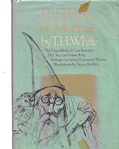 Book cover for The Book of Merlyn: The Unpublished Conclusion to the Once and Future King by T. H. White