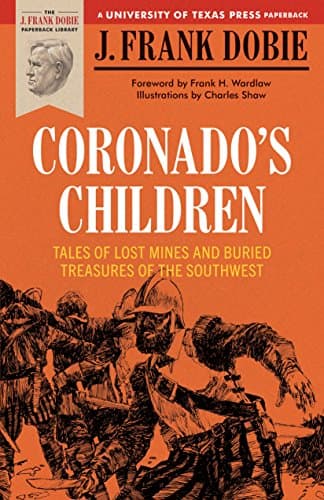 Book cover for Coronado's Children: Tales of Lost Mines and Buried Treasures of the Southwest (Barker Texas History Center Series) by Dobie, J. Frank