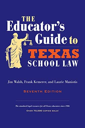 Book cover for The Educator's Guide to Texas School Law by Walsh, Jim