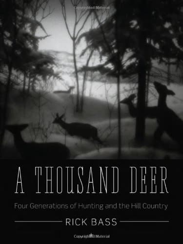 Book cover for A Thousand Deer: Four Generations of Hunting and the Hill Country (Ellen and Edward Randall Series) by Bass, Rick