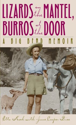 Book cover for Lizards on the Mantel, Burros at the Door: A Big Bend Memoir by Koch, Etta
