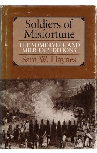 Book cover for Soldiers of Misfortune: The Somervell and Mier Expeditions by Haynes, Sam W.