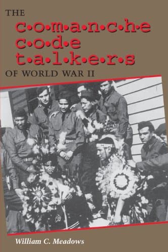Book cover for The Comanche Code Talkers of World War II by William C. Meadows