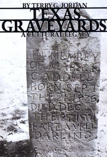 Book cover for Texas Graveyards: A Cultural Legacy (Elma Dill Russell Spencer Foundation Series) by Jordan, Terry G.
