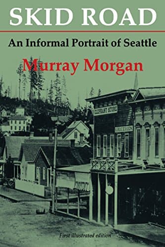 Book cover for Skid Road: An Informal Portrait of Seattle by Murray Morgan