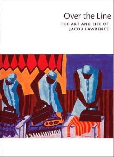 Book cover for Over the Line: The Art and Life of Jacob Lawrence by Elizabeth Hutton Turner