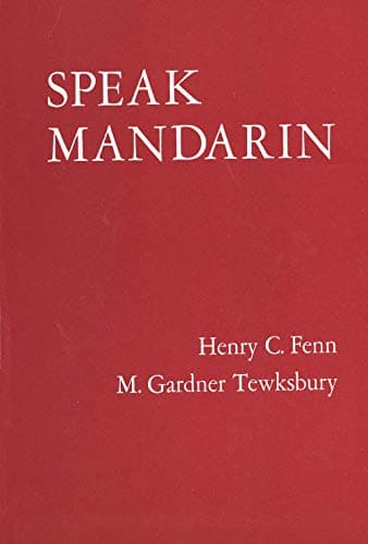 Book cover for Speak Mandarin: A Beginning Text in Spoken Chinese (Yale Language Series) by Henry C. Fenn