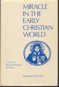 Book cover for Miracle in the Early Christian World: A Study in Sociohistorical Method by Kee, Howard Clark