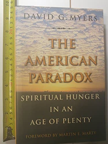 Book cover for The American Paradox: Spiritual Hunger in an Age of Plenty by David G. Myers