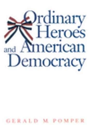 Book cover for Ordinary Heroes and American Democracy by Pomper, Gerald M.