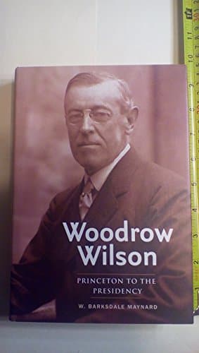 Woodrow Wilson: Princeton to the Presidency