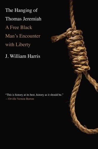 Book cover for The Hanging of Thomas Jeremiah: A Free Black Man's Encounter with Liberty by Harris, J. William