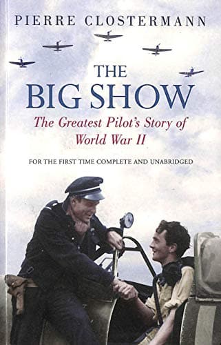 Book cover for The Big Show: The Greatest Pilot's Story of World War II (Cassell Military Paperbacks) by Clostermann, Pierre