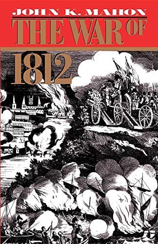 Book cover for The War Of 1812 by Mahon, John K.