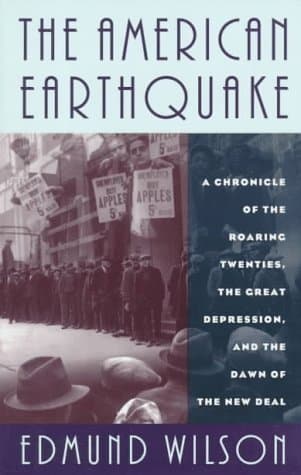 Book cover for The American Earthquake: A Chronicle Of The Roaring Twenties, The Great Depression, And The Dawn Of The New Deal by Wilson, Edmund