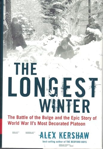 Book cover for The Longest Winter: The Battle of the Bulge and the Epic Story of World War II's Most Decorated Platoon by Kershaw, Alex