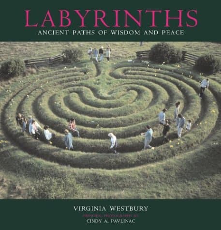 Labyrinths Ancient Paths of Wisdom and Peace