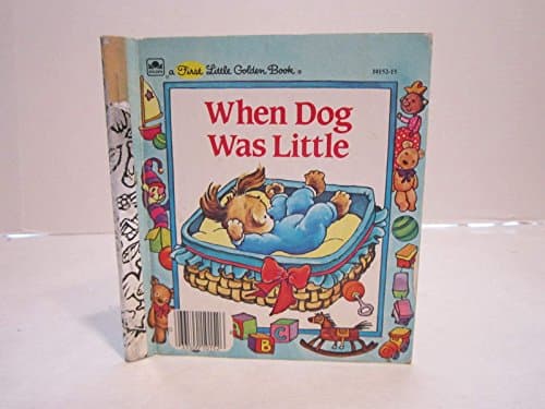 Book cover for When Dog was little (A First little golden book) by Hammond, Lucille