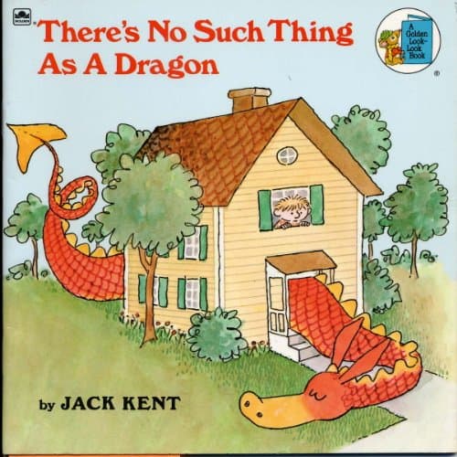 Book cover for There's No Such Thing As a Dragon (A Golden Look-Look Books) by Jack Kent