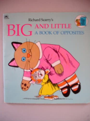 Book cover for Richard Scarry's Big & Little: A Book of Opposites (Golden Look-Look Books) by Richard Scarry