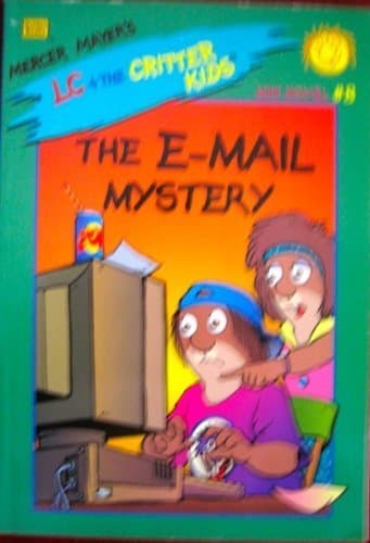 Book cover for The E-Mail Mystery (Lc and the Critter Kids) by Mayer, Mercer
