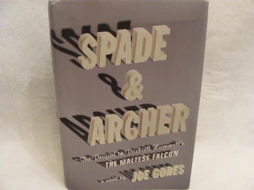 Book cover for Spade & Archer: The Prequel to Dashiell Hammett's The Maltese Falcon by Gores, Joe