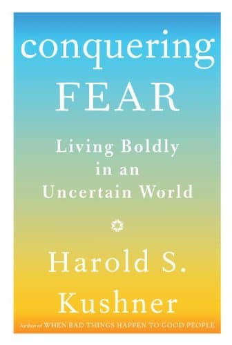 Book cover for Conquering Fear: Living Boldly in an Uncertain World by Kushner, Harold S.