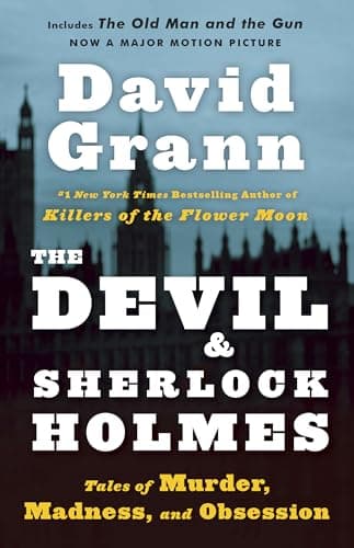 Book cover for The Devil and Sherlock Holmes: Tales of Murder, Madness, and Obsession by Grann, David
