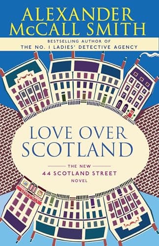 Book cover for Love Over Scotland: 44 Scotland Street Series (3) by Alexander McCall Smith