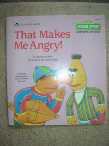 Book cover for That makes me angry! (CTW Sesame Street a growing-up book) by Anthony Best