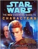 Book cover for Star Wars: The New Essential Guide to Characters, Weapons & Technology, Vehicles & Vessels by Daniel Wallace
