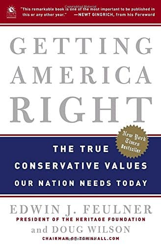 Getting America Right: The True Conservative Values Our Nation Needs Today