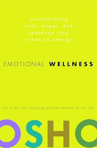 Book cover for Emotional Wellness: Transforming Fear, Anger, and Jealousy into Creative Energy by Osho