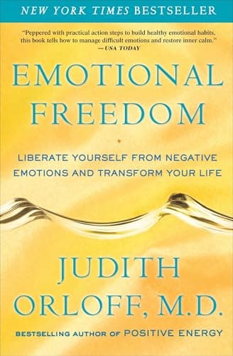Book cover for Emotional Freedom: Liberate Yourself from Negative Emotions and Transform Your Life by Orloff M.D., Judith