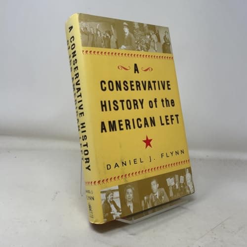 Book cover for A Conservative History of the American Left by Flynn, Daniel J.