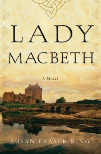 Book cover for Lady Macbeth: A Novel by King, Susan Fraser