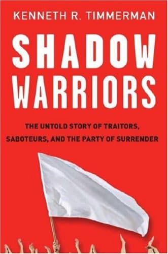 Book cover for Shadow Warriors: The Untold Story of Traitors, Saboteurs, and the Party of Surrender by Timmerman, Kenneth R.