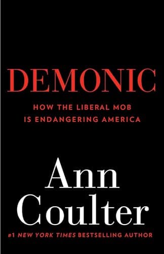 Book cover for Demonic: How the Liberal Mob Is Endangering America by Coulter, Ann