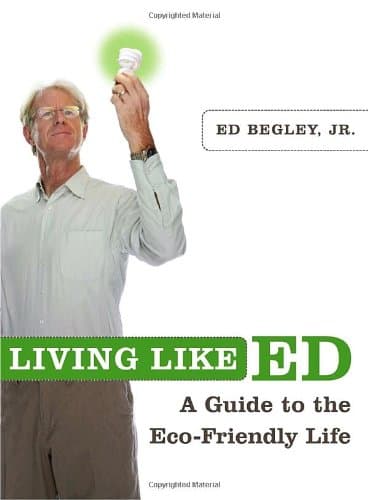 Book cover for Living Like Ed: A Guide to the Eco-Friendly Life by Begley Jr., Ed