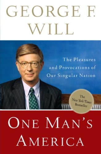 Book cover for One Man's America: The Pleasures and Provocations of Our Singular Nation by George F. Will