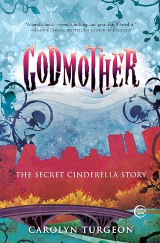 Book cover for Godmother: The Secret Cinderella Story by Turgeon, Carolyn