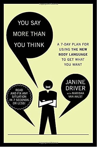 Book cover for You Say More Than You Think: Use the New Body Language to Get What You Want!, the 7-day Plan by Driver, Janine