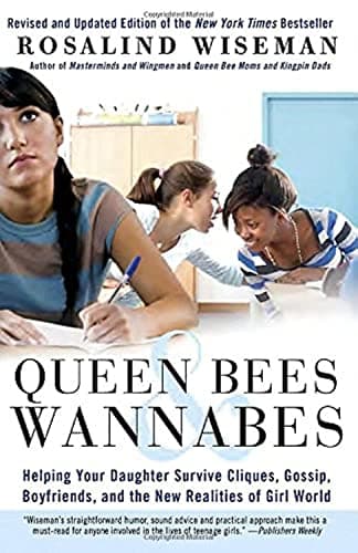 Book cover for Queen Bees and Wannabes: Helping Your Daughter Survive Cliques, Gossip, Boyfriends, and the New Realities of Girl World by Wiseman, Rosalind