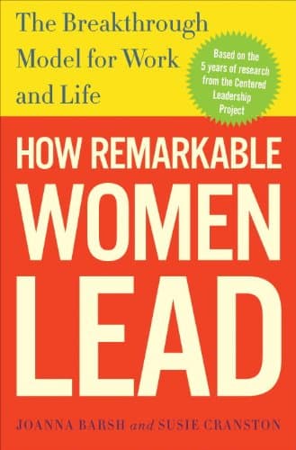 Book cover for How Remarkable Women Lead: The Breakthrough Model for Work and Life by Barsh, Joanna