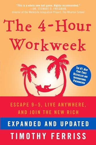 Book cover for The 4-Hour Workweek: Escape 9-5, Live Anywhere, and Join the New Rich by Ferriss, Timothy