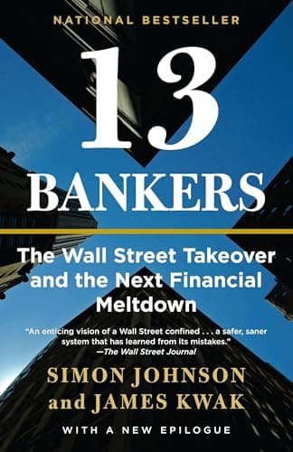 Book cover for 13 Bankers: The Wall Street Takeover and the Next Financial Meltdown by Simon Johnson
